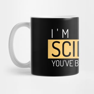 I'm Doing Science, You've Been Warned Mug